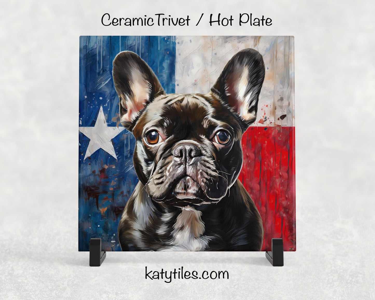 Three Fur Colors! French Bull Dog with Texas Flag Ceramic Tile Trivet/Coaster– 6x6 Handmade Texas Dog Decor, Gift for Frenchie Lover