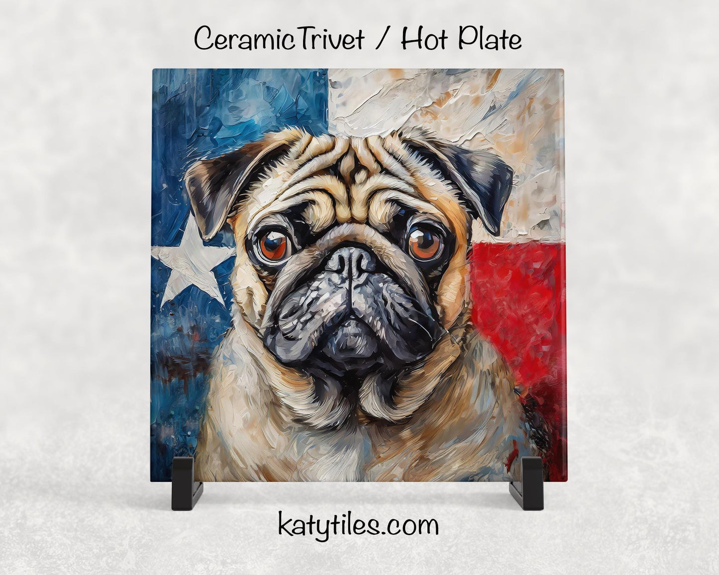 Two Fur Colors! Pug with Texas Flag Ceramic Tile Trivet/Coaster– 6x6 Handmade Texas Dog Decor, Gift for Pug Lovers, Made in USA