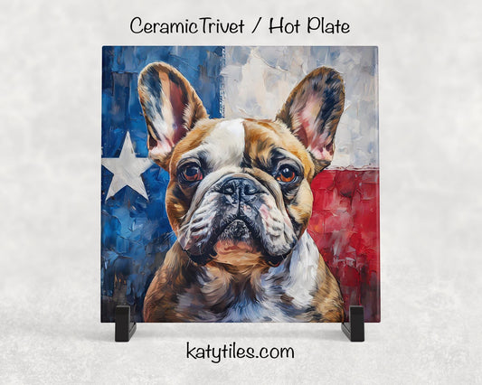 Three Fur Colors! French Bull Dog with Texas Flag Ceramic Tile Trivet/Coaster– 6x6 Handmade Texas Dog Decor, Gift for Frenchie Lover